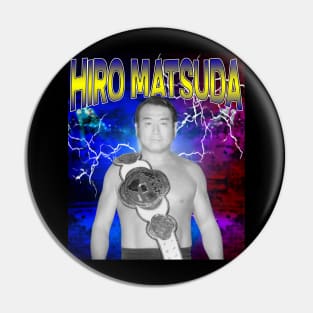 HIRO MATSUDA Pin