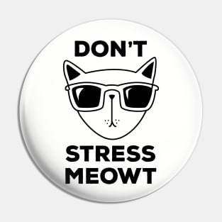 Don't Stress Meowt! Funny Cool Cat T-Shirt to Stay Relaxed Pin