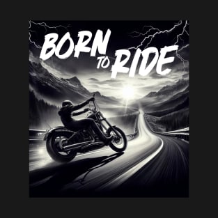 Born To Ride! T-Shirt