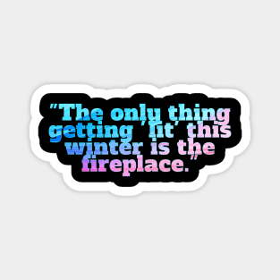 Winter Sarcastic Quote Text Magnet