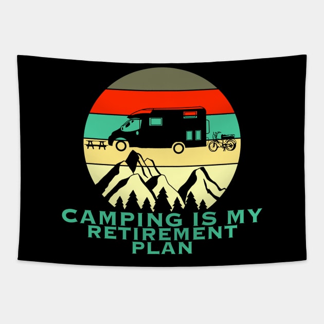 Camping is my retirement plan Tapestry by Arnond