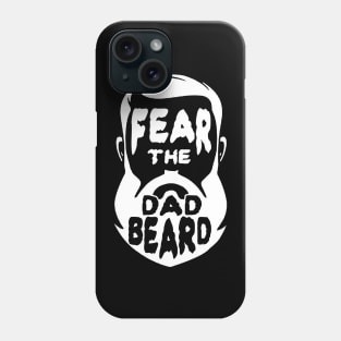 Fear The Dad Beard Phone Case