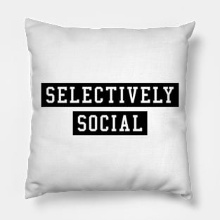 SELECTIVELY SOCIAL Pillow