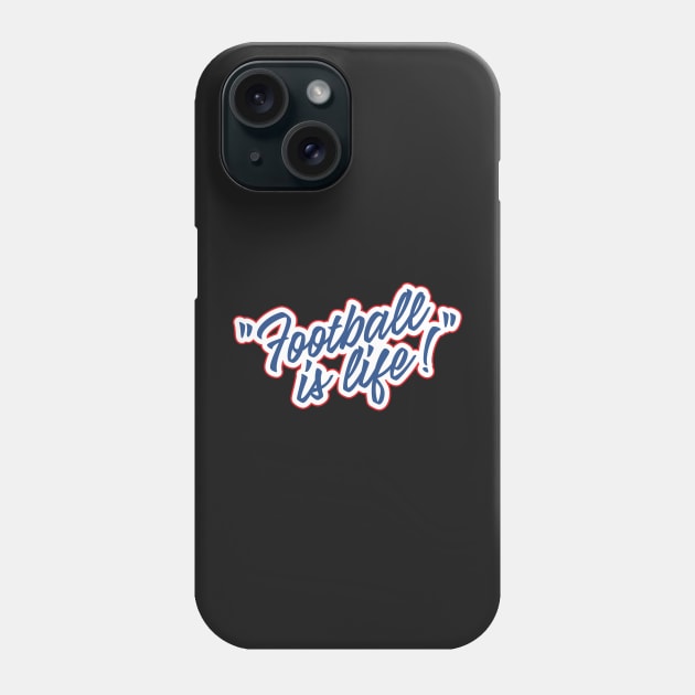 Football is life! Phone Case by TRNCreative