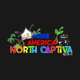 Make America North Captiva T-Shirt