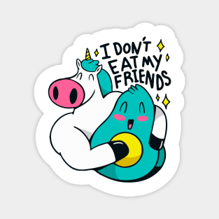 I Don't Eat My Friends Magnet