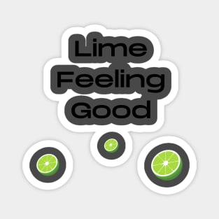 Lime feeling good fruit pun Magnet