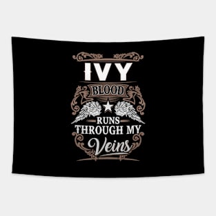 Ivy Name T Shirt - Ivy Blood Runs Through My Veins Gift Item Tapestry