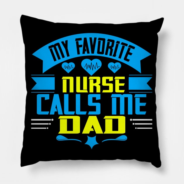 My favorite nurse calls me dad Pillow by bakmed