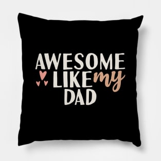 Awesome like my dad Pillow