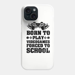 Born To Play Videogames Forced To School // Black Phone Case