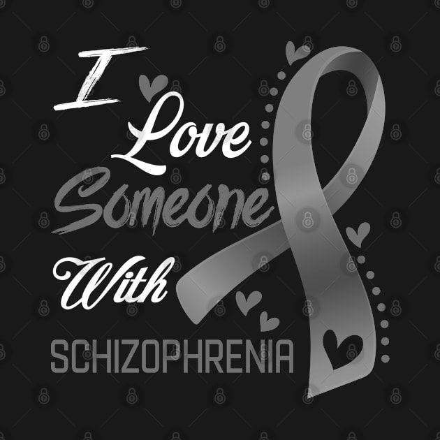 I Love Someone With Schizophrenia Awareness Support Schizophrenia Warrior Gifts by ThePassion99