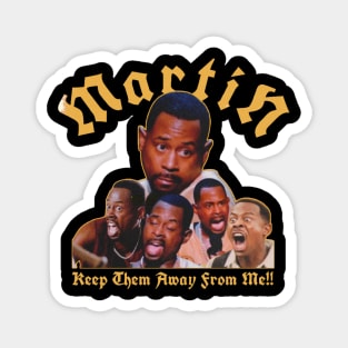 martin : keep them away  from me!! Magnet