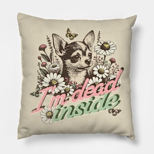 I'm Dead Inside - Chihuahua Existential Dread Pillow