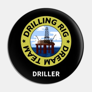 Oil & Gas Drilling Rig Dream Team Series - Driller Pin