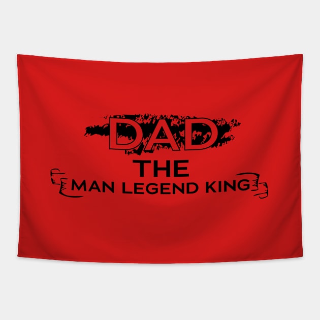 dad the man the legend the king,dad the man the myth the legend Tapestry by bisho2412