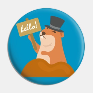 Groundhog Day Out Of Hole To Say Hello Sign Pin