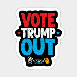 Time to Vote Trump Out!!! Magnet