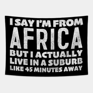 I Say I'm From Africa ... Humorous Typography Statement Design Tapestry