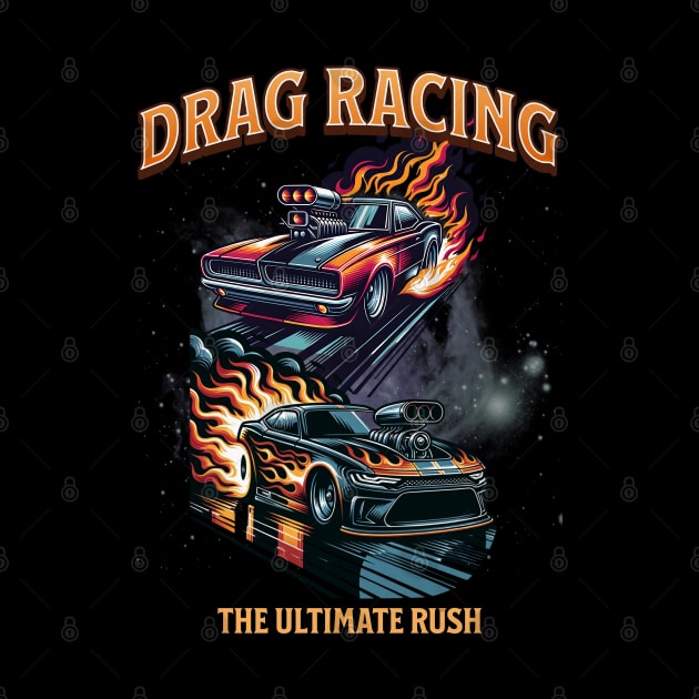 Drag Racing The Ultimate Rush Racing Cars Racecar Drag Racer Street Racer Fast Car by Carantined Chao$