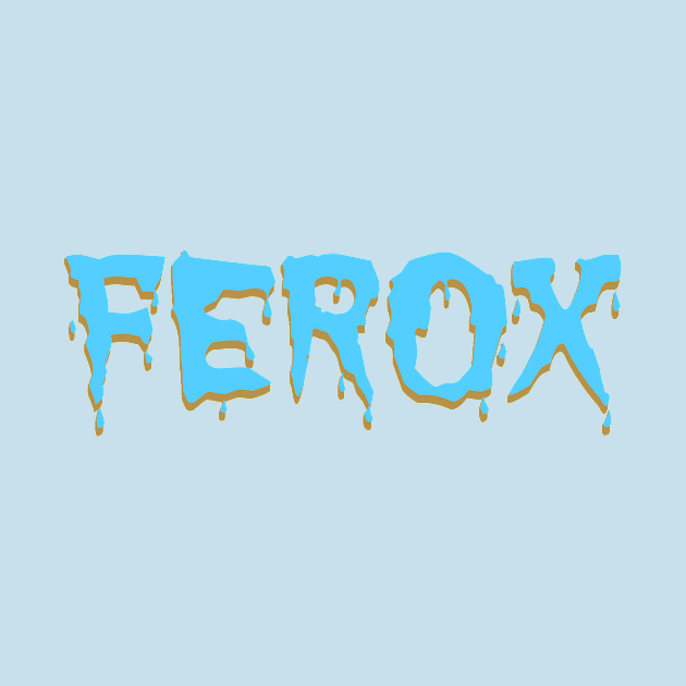 FEROX Drip Text by The Ferox Sisters