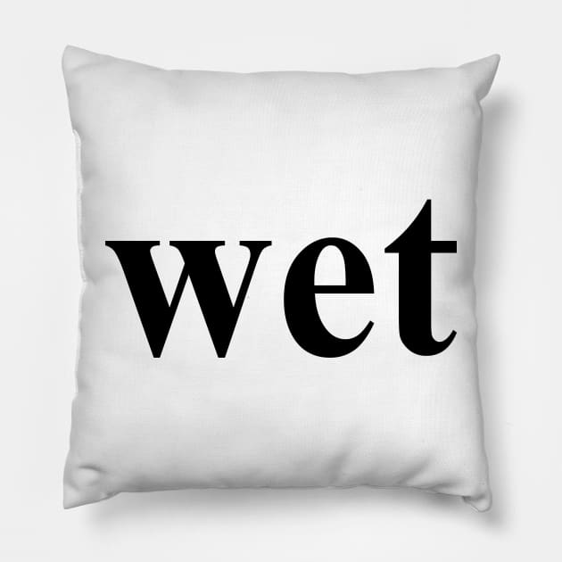 wet the word Pillow by downundershooter