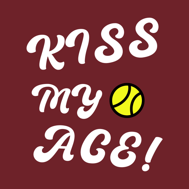 KISS MY ACE by King Chris