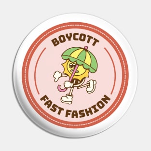 Boycott Fast Fashion Pin