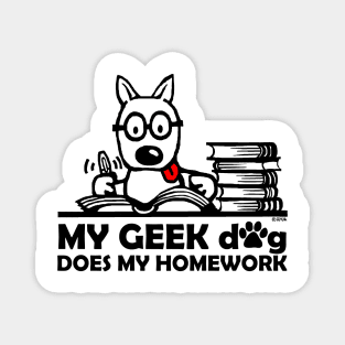 My Geek Dog Does my Homework Magnet