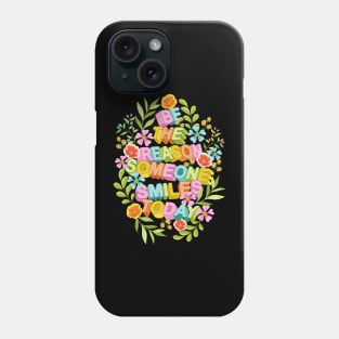 Be The Reason Someone Smiles Today Phone Case