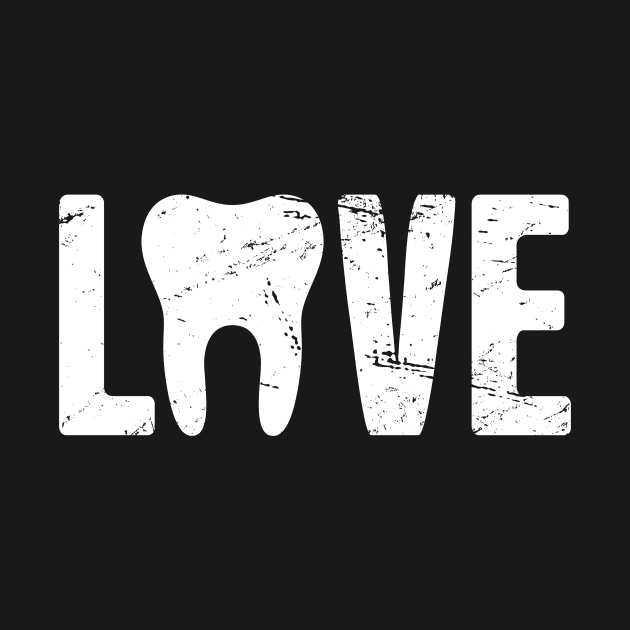 LOVE – Tooth Dentist Design by MeatMan