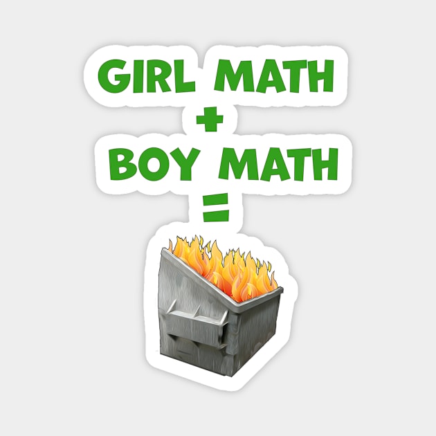 Girl Math Plus Boy Math Equals Dumpster Fire Text with Image Magnet by Ali Cat Originals