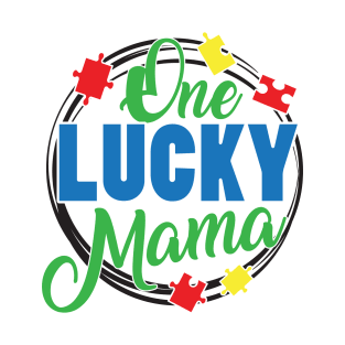 One Lucky Mama, Motivation, Cool, Support, Autism Awareness Day, Mom of a Warrior autistic, Autism advocacy T-Shirt