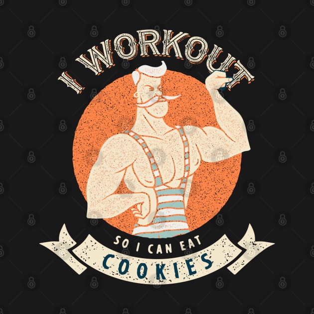 I Workout So I Can Eat Cookies by KayBee Gift Shop