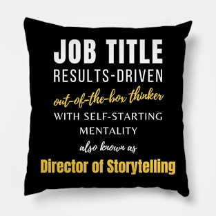 Director Of Storytelling | Office Colleague Working Career Punny Pillow