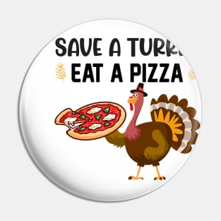 Save A Turkey Eat Pizza Pin