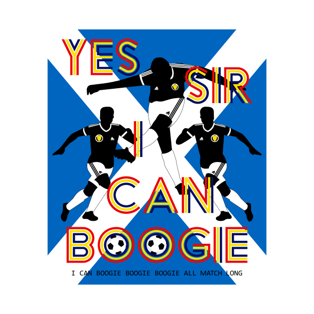 Yes Sir I can Boogie Scotland Football Edition 2 by SiSuSiSu