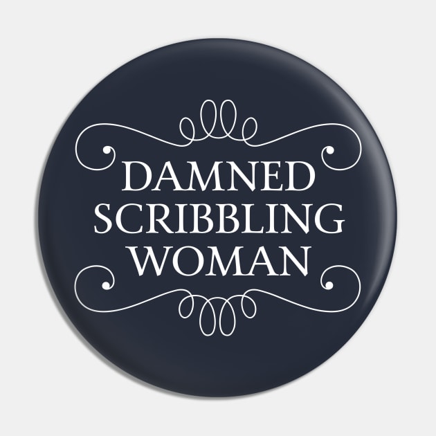 Damned Scribbling Woman Pin by tigerbright