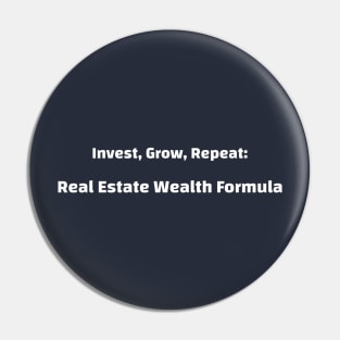 Invest, Grow, Repeat: Real Estate Wealth Formula Real Estate Investing Pin