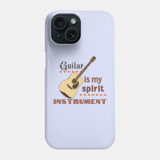 Music instruments are my spirit,  acoustic guitar. Phone Case