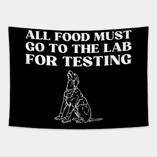 All Food Must Go to The Lab For Testing Tapestry