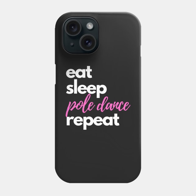 Eat, Sleep, Pole Dance & Repeat Phone Case by Liniskop