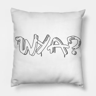 WYA?- Where you at?- Funny- Plain- Simple Pillow