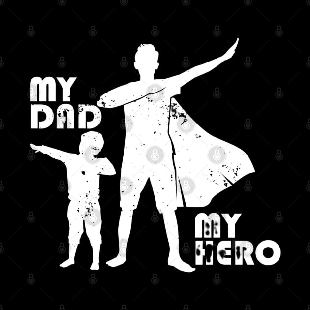 My Dad My Hero - Dad Gift by busines_night