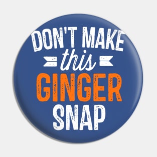 Don’t Make This Ginger Snap 1 Pin