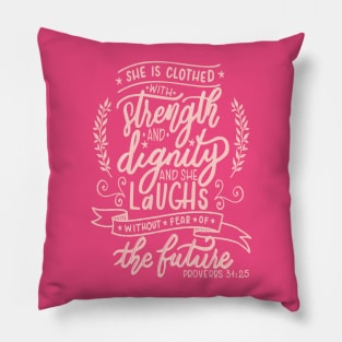 Strengh & Dignity - Proverbs 31 25 women faith christian Pillow