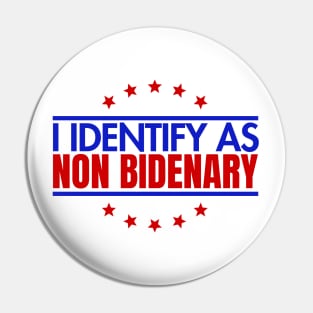 I identify as non Bidenary (v7) Pin