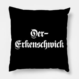 Oer-Erkenschwick written with gothic font Pillow