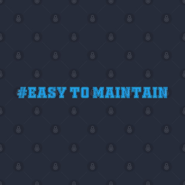 Easy To Maintain by TenomonMalke