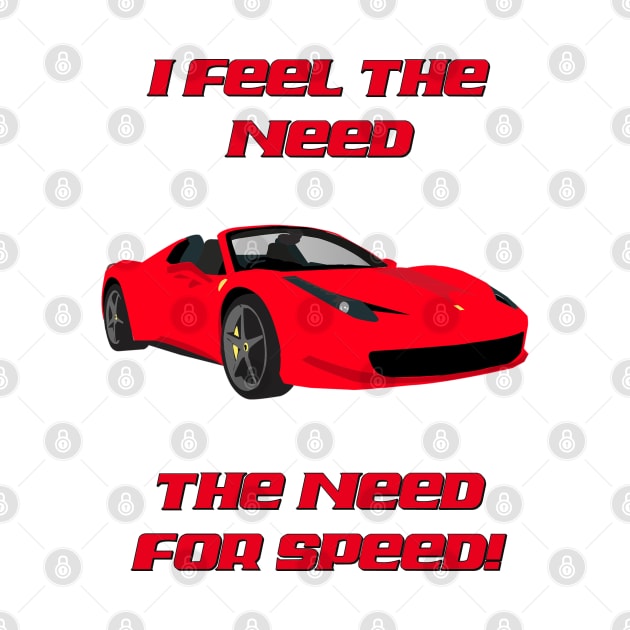 I FEEL THE NEED - CAR 458 by DESIGNSBY101